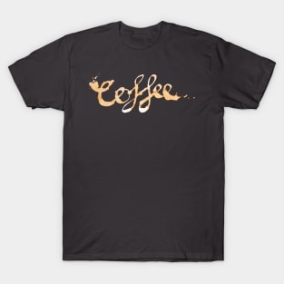 Coffee Hand Written in Coffee Stains T-Shirt